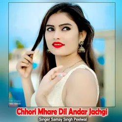 Chhori Mhare Dil Andar Jachgi